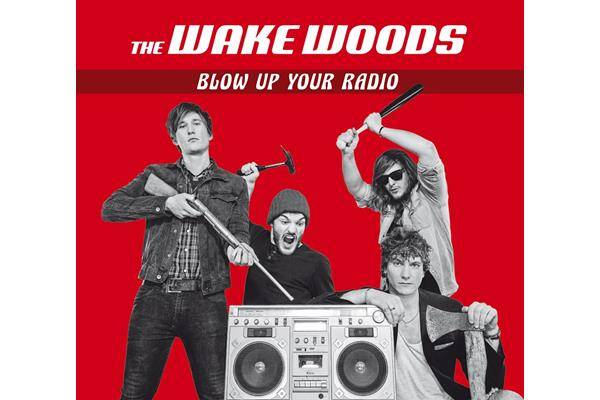Bild: The Wake Woods - Blow Up Your Radio